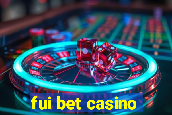 fui bet casino