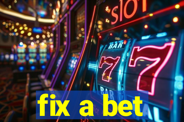 fix a bet