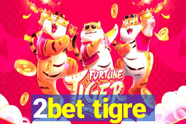 2bet tigre