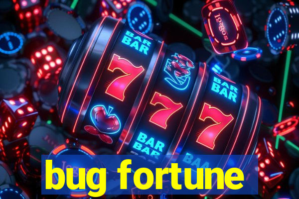 bug fortune