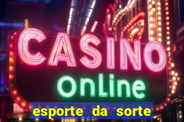 esporte da sorte vai de bet