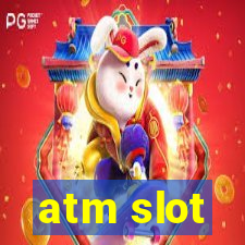 atm slot