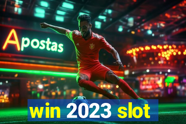 win 2023 slot