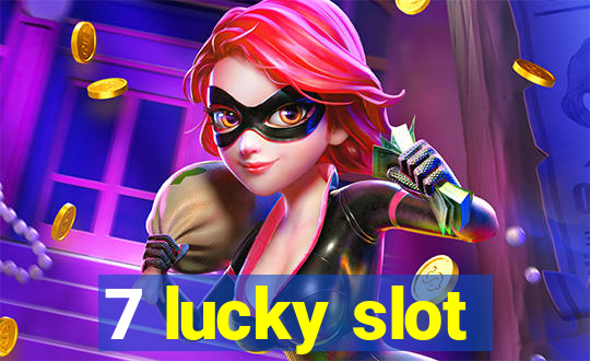 7 lucky slot