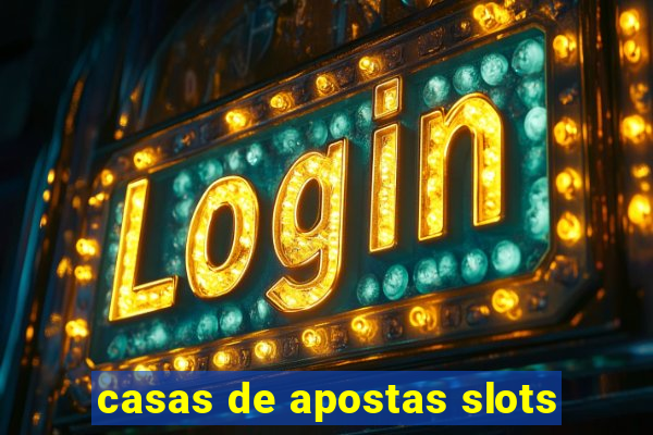 casas de apostas slots