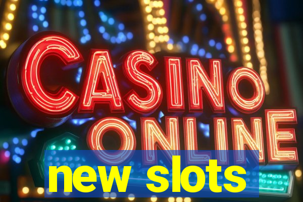 new slots