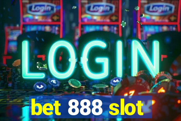 bet 888 slot