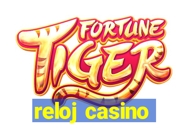 reloj casino