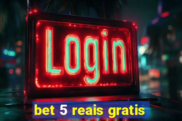 bet 5 reais gratis