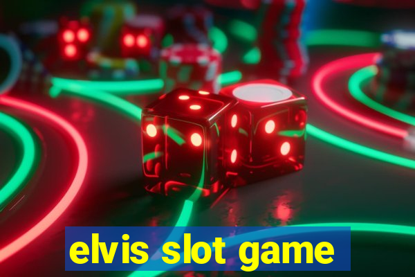 elvis slot game