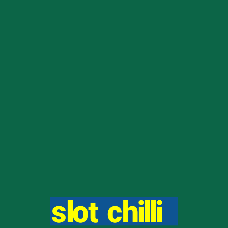 slot chilli