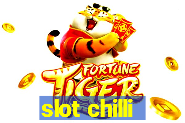 slot chilli