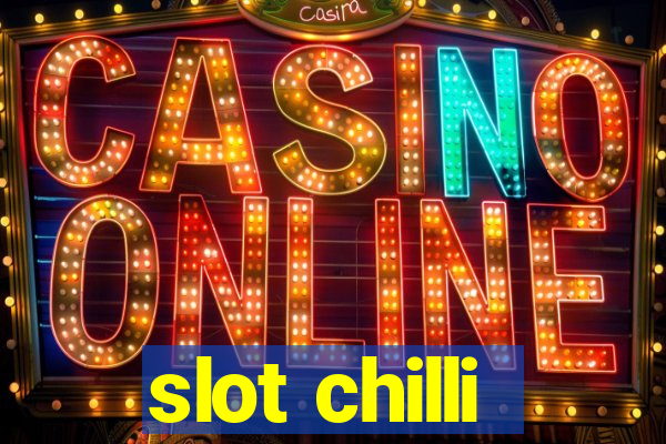 slot chilli