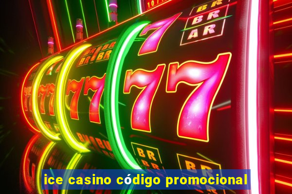 ice casino código promocional