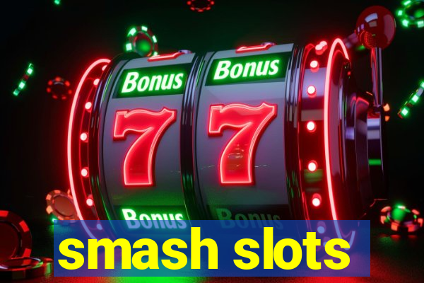 smash slots