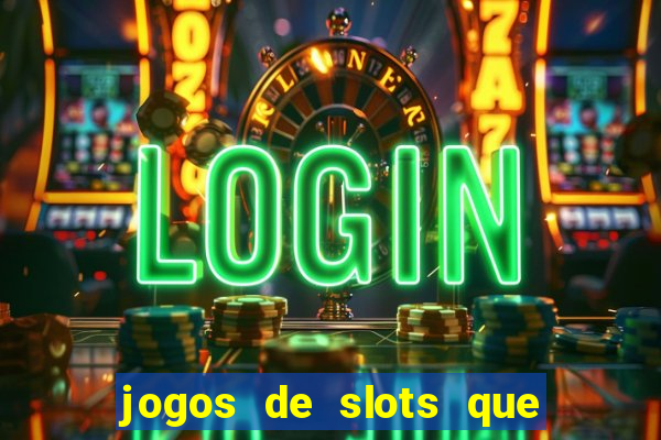 jogos de slots que est?o pagando