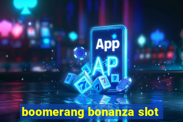 boomerang bonanza slot