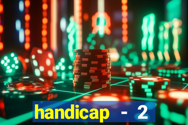 handicap - 2 resultado final