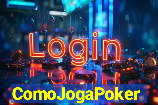 ComoJogaPoker