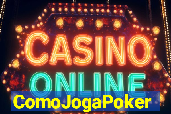 ComoJogaPoker