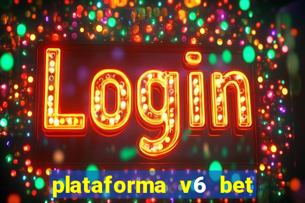 plataforma v6 bet 茅 confi谩vel