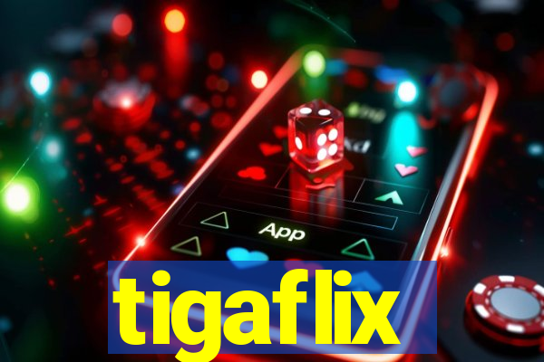 tigaflix