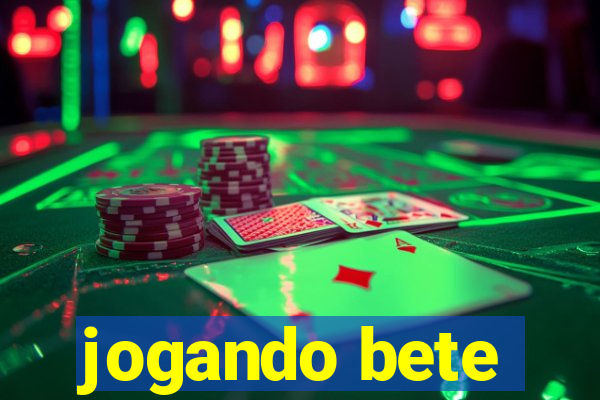 jogando bete