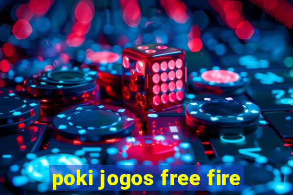 poki jogos free fire