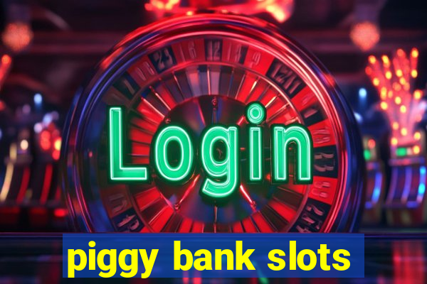 piggy bank slots