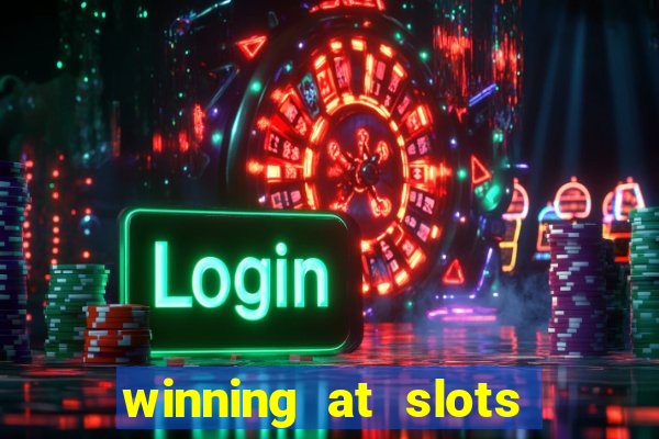 winning at slots in a casino