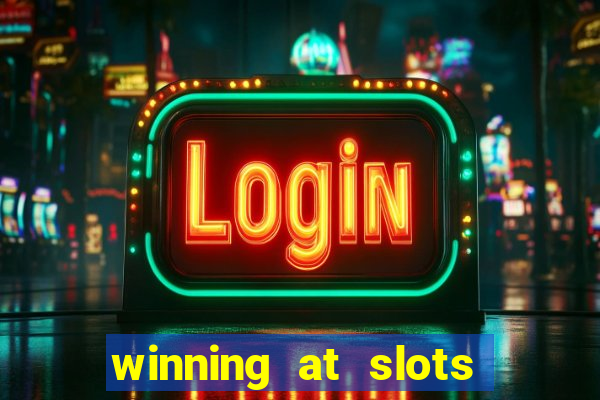 winning at slots in a casino