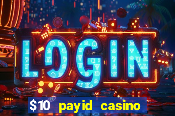 $10 payid casino no deposit bonus