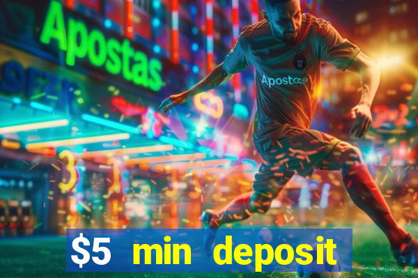 $5 min deposit online casinos