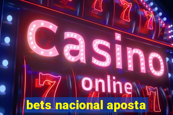 bets nacional aposta