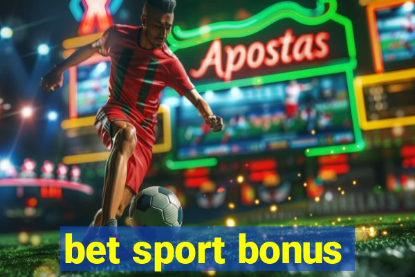 bet sport bonus