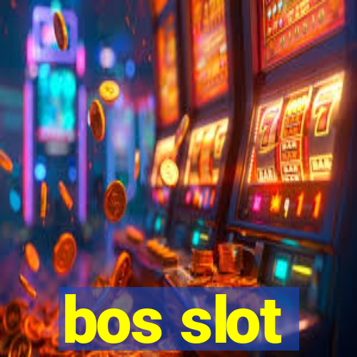 bos slot