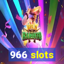 966 slots