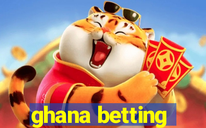 ghana betting