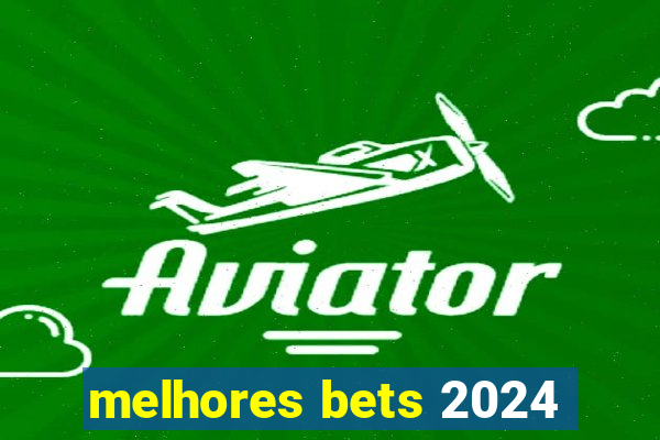 melhores bets 2024