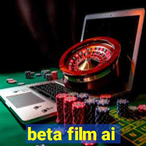 beta film ai