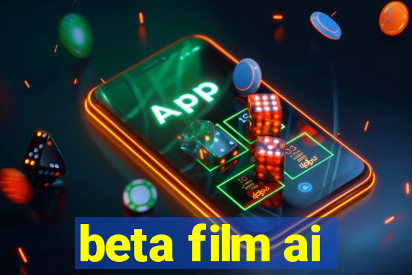 beta film ai