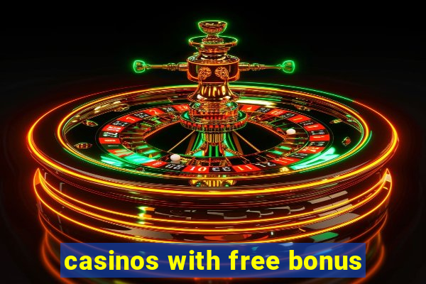 casinos with free bonus