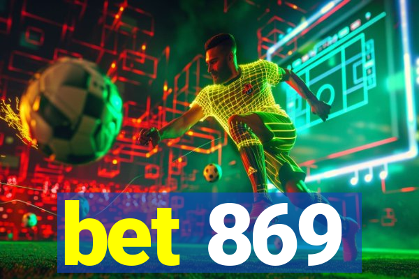 bet 869