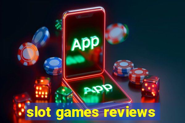 slot games reviews