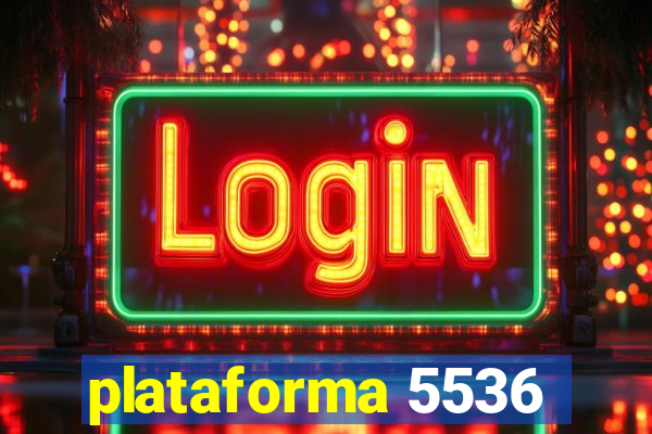 plataforma 5536