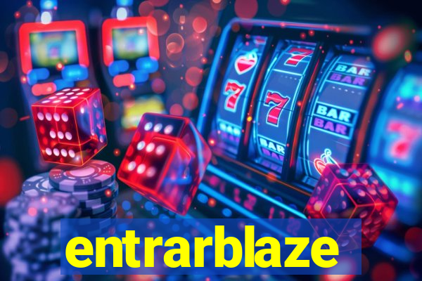 entrarblaze