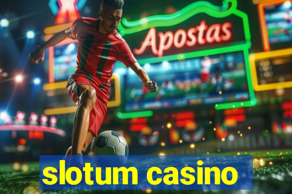 slotum casino