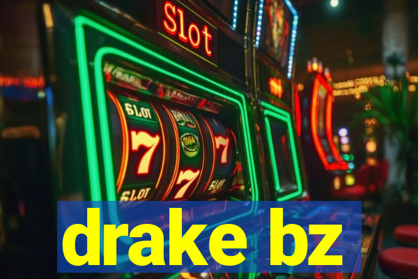 drake bz