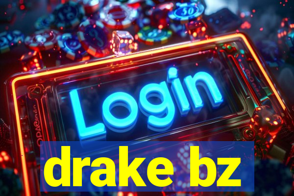 drake bz