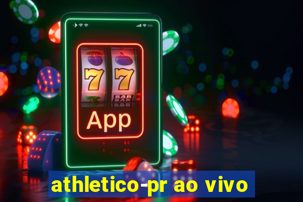 athletico-pr ao vivo